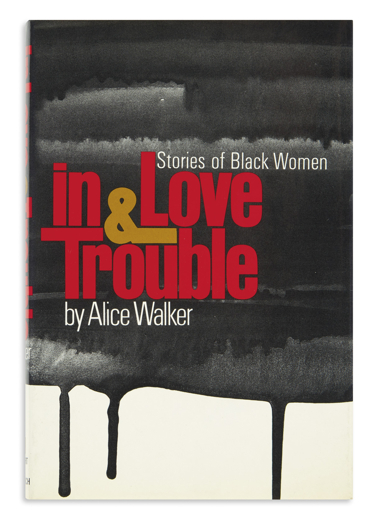 WALKER, ALICE. In Love & Trouble. Stories of Black Women.